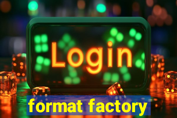 format factory